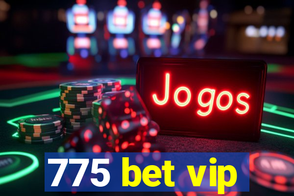 775 bet vip